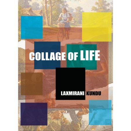 COLLAGE OF LIFE || Laxmirani Kundu